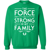The Force is Strong in my Family Crewneck Sweatshirt