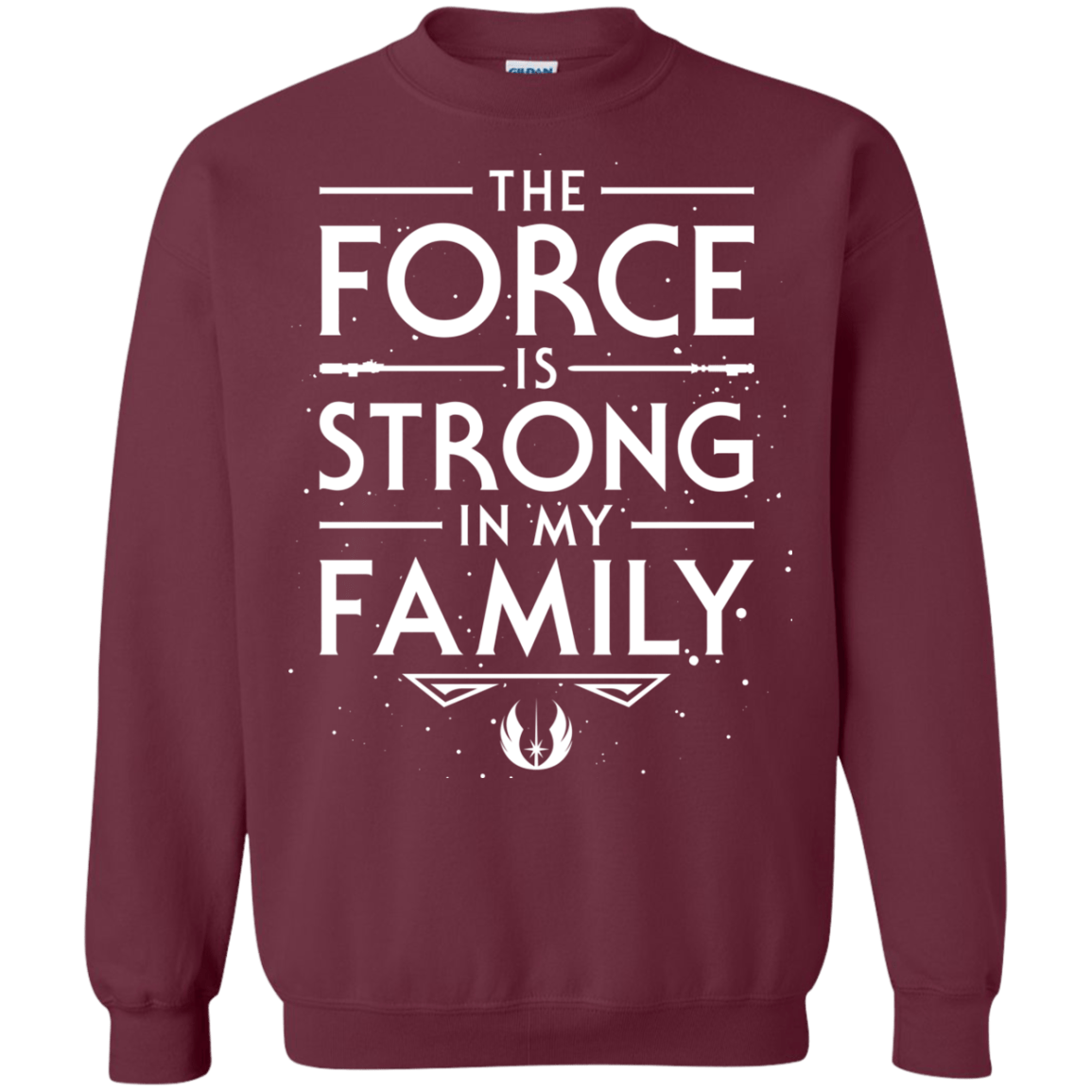 The Force is Strong in my Family Crewneck Sweatshirt