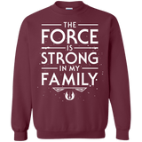 The Force is Strong in my Family Crewneck Sweatshirt