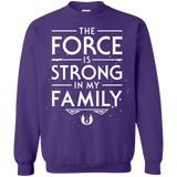 The Force is Strong in my Family Crewneck Sweatshirt