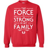 The Force is Strong in my Family Crewneck Sweatshirt