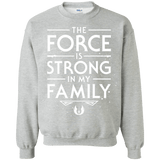 The Force is Strong in my Family Crewneck Sweatshirt