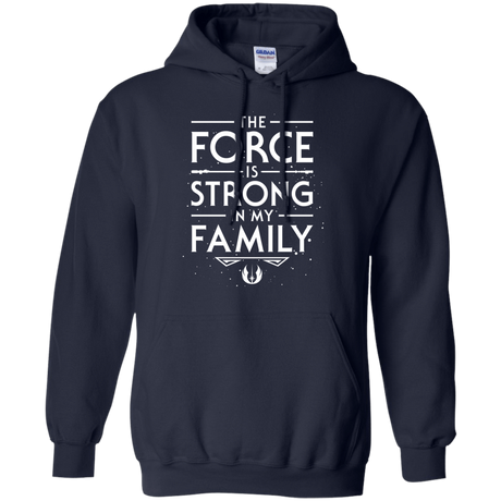 Sweatshirts Navy / S The Force is Strong in my Family Pullover Hoodie