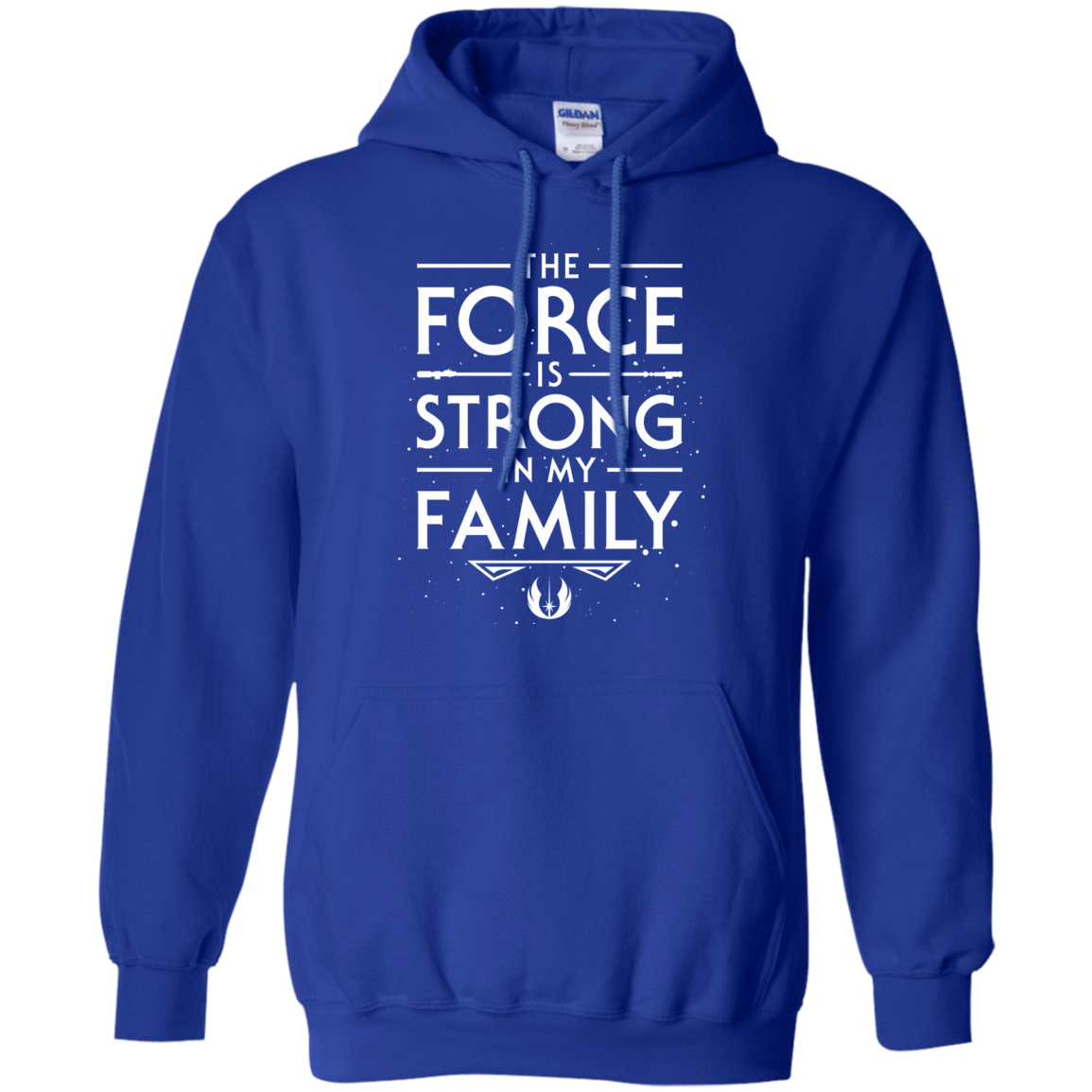 Sweatshirts Royal / S The Force is Strong in my Family Pullover Hoodie