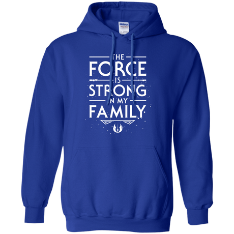 Sweatshirts Royal / S The Force is Strong in my Family Pullover Hoodie
