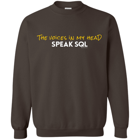 Sweatshirts Dark Chocolate / Small The Voices In My Head Speak SQL Crewneck Sweatshirt