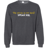 Sweatshirts Dark Heather / Small The Voices In My Head Speak SQL Crewneck Sweatshirt
