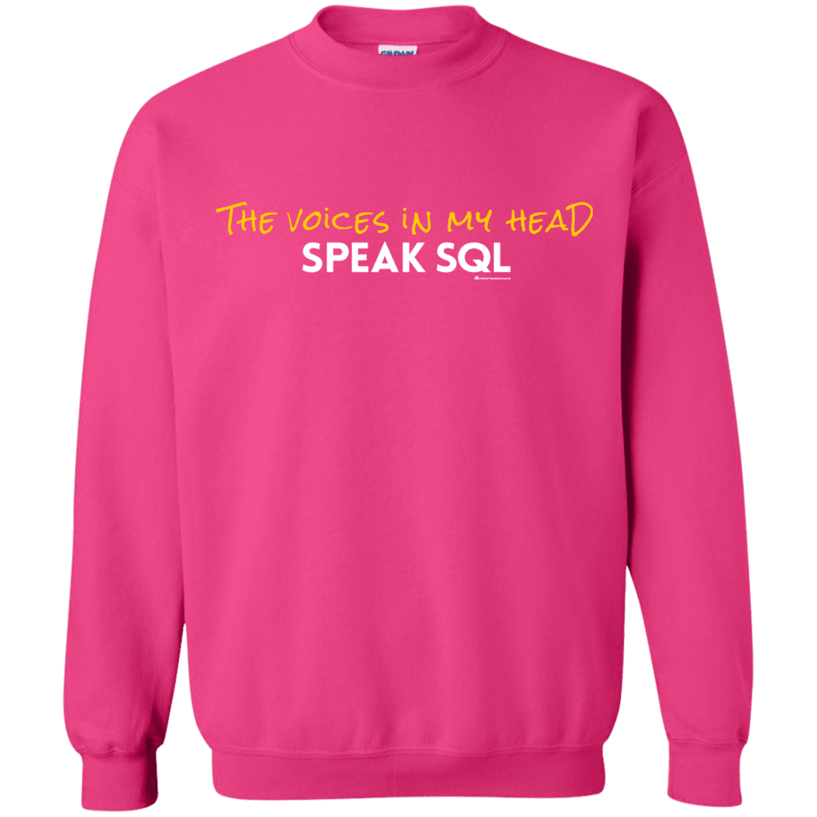 Sweatshirts Heliconia / Small The Voices In My Head Speak SQL Crewneck Sweatshirt