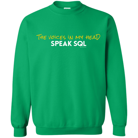 Sweatshirts Irish Green / Small The Voices In My Head Speak SQL Crewneck Sweatshirt