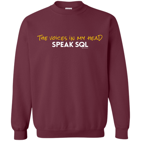 Sweatshirts Maroon / Small The Voices In My Head Speak SQL Crewneck Sweatshirt