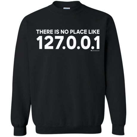 Sweatshirts Black / Small There Is No Place Like 127.0.0.1 Crewneck Sweatshirt