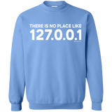Sweatshirts Carolina Blue / Small There Is No Place Like 127.0.0.1 Crewneck Sweatshirt