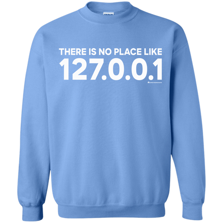 Sweatshirts Carolina Blue / Small There Is No Place Like 127.0.0.1 Crewneck Sweatshirt