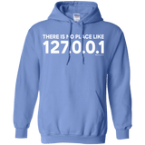 Sweatshirts Carolina Blue / Small There Is No Place Like 127.0.0.1 Pullover Hoodie