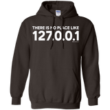 Sweatshirts Dark Chocolate / Small There Is No Place Like 127.0.0.1 Pullover Hoodie