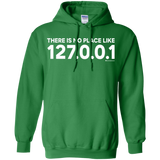 Sweatshirts Irish Green / Small There Is No Place Like 127.0.0.1 Pullover Hoodie