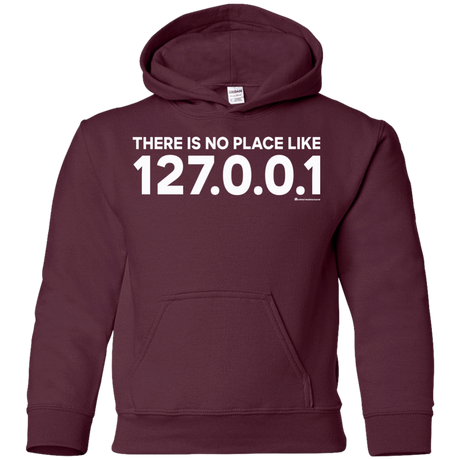 Sweatshirts Maroon / YS There Is No Place Like 127.0.0.1 Youth Hoodie