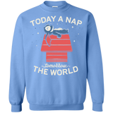 Sweatshirts Carolina Blue / S Today a Nap Tomorrow the World Crewneck Sweatshirt