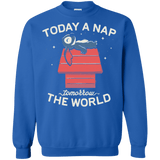 Sweatshirts Royal / S Today a Nap Tomorrow the World Crewneck Sweatshirt