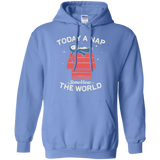 Sweatshirts Carolina Blue / S Today a Nap Tomorrow the World Pullover Hoodie