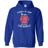 Sweatshirts Royal / S Today a Nap Tomorrow the World Pullover Hoodie