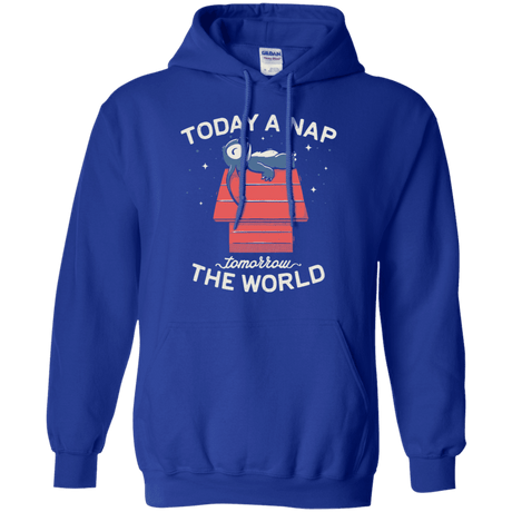 Sweatshirts Royal / S Today a Nap Tomorrow the World Pullover Hoodie