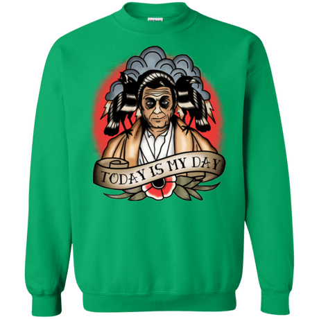 Sweatshirts Irish Green / Small Today Is My Day Crewneck Sweatshirt