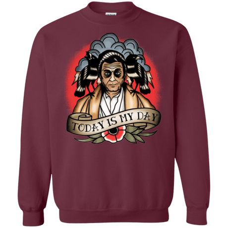 Sweatshirts Maroon / Small Today Is My Day Crewneck Sweatshirt