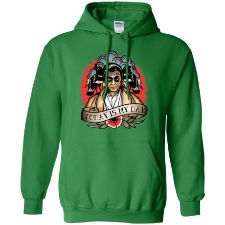 Sweatshirts Irish Green / Small Today Is My Day Pullover Hoodie