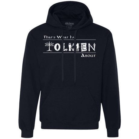 Sweatshirts Navy / Small Tolkien About Premium Fleece Hoodie