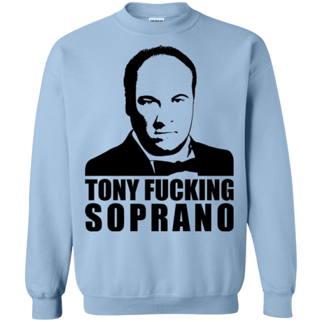 Sweatshirts Light Blue / Small Tony Fucking Soprano Crewneck Sweatshirt