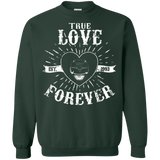 Sweatshirts Forest Green / Small True Love Forever Black Crewneck Sweatshirt