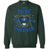 Sweatshirts Forest Green / Small True Love Forever Blue Crewneck Sweatshirt