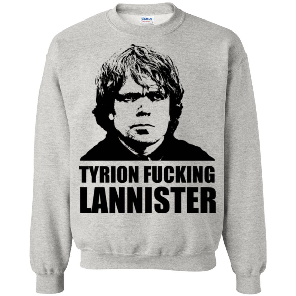 Sweatshirts Ash / Small Tyrion fucking Lannister Crewneck Sweatshirt