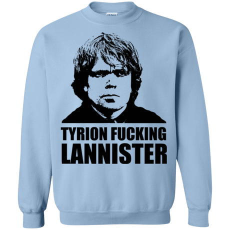 Sweatshirts Light Blue / Small Tyrion fucking Lannister Crewneck Sweatshirt