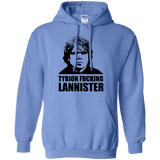 Sweatshirts Carolina Blue / Small Tyrion fucking Lannister Pullover Hoodie