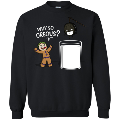 Sweatshirts Black / S Why So Oreous Crewneck Sweatshirt