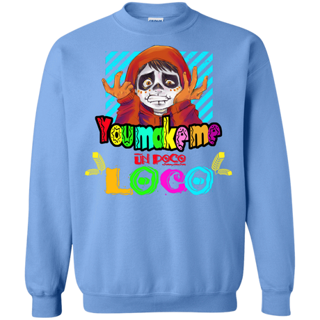 Sweatshirts Carolina Blue / S You Make Me Un Poco Loco Crewneck Sweatshirt