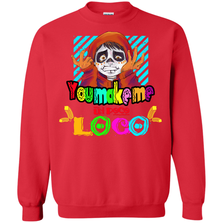 Sweatshirts Red / S You Make Me Un Poco Loco Crewneck Sweatshirt