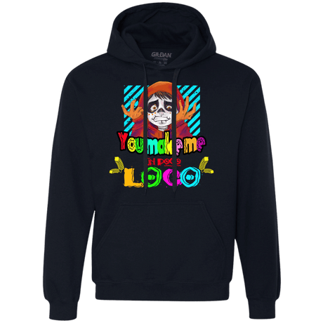 Sweatshirts Navy / S You Make Me Un Poco Loco Premium Fleece Hoodie