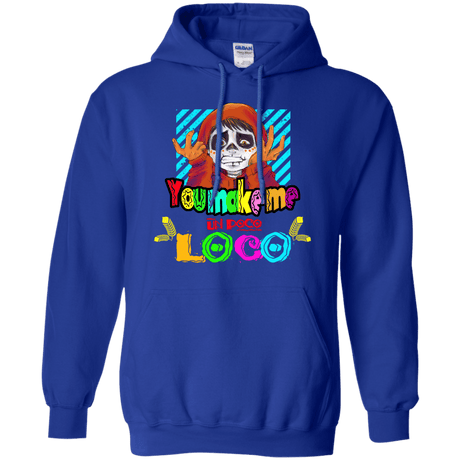 Sweatshirts Royal / S You Make Me Un Poco Loco Pullover Hoodie