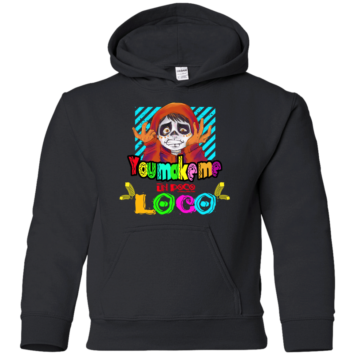 Sweatshirts Black / YS You Make Me Un Poco Loco Youth Hoodie