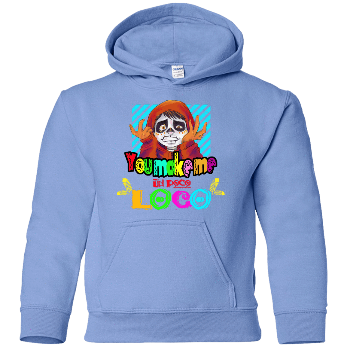 Sweatshirts Carolina Blue / YS You Make Me Un Poco Loco Youth Hoodie