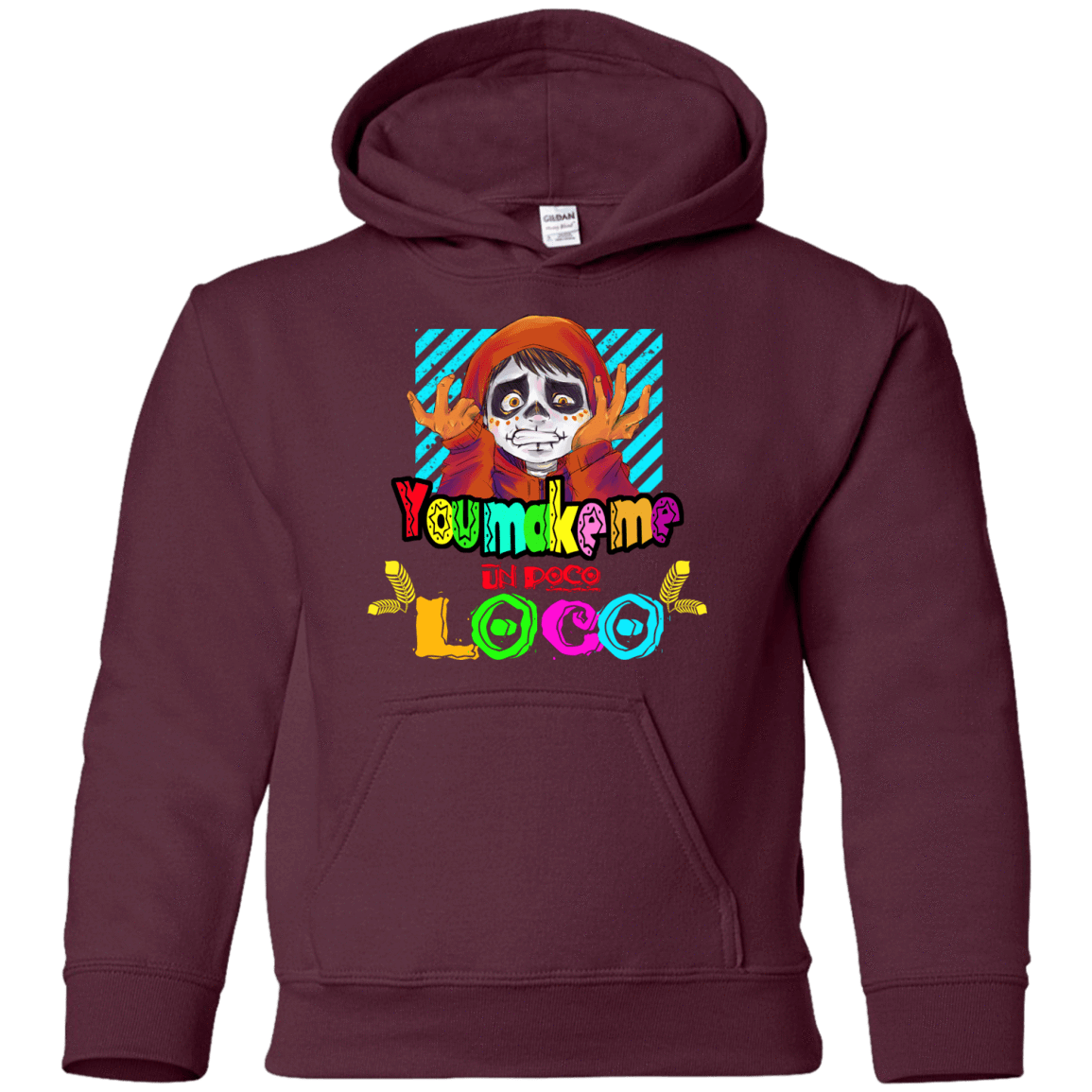 Sweatshirts Maroon / YS You Make Me Un Poco Loco Youth Hoodie