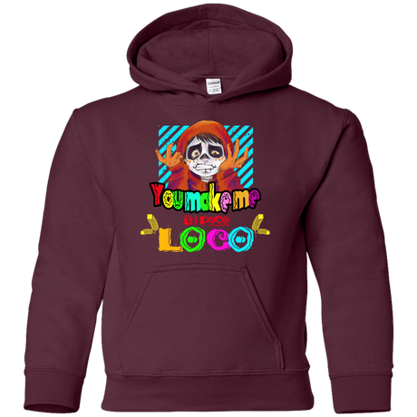 Sweatshirts Maroon / YS You Make Me Un Poco Loco Youth Hoodie