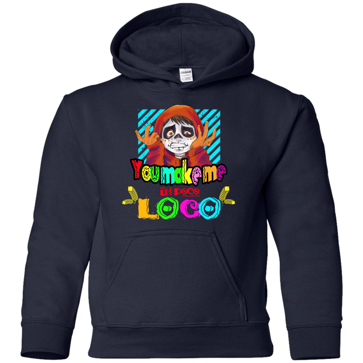 Sweatshirts Navy / YS You Make Me Un Poco Loco Youth Hoodie