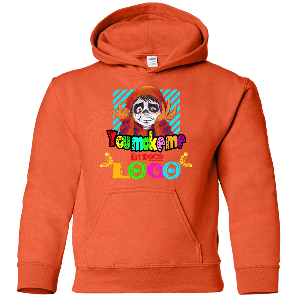 Sweatshirts Orange / YS You Make Me Un Poco Loco Youth Hoodie