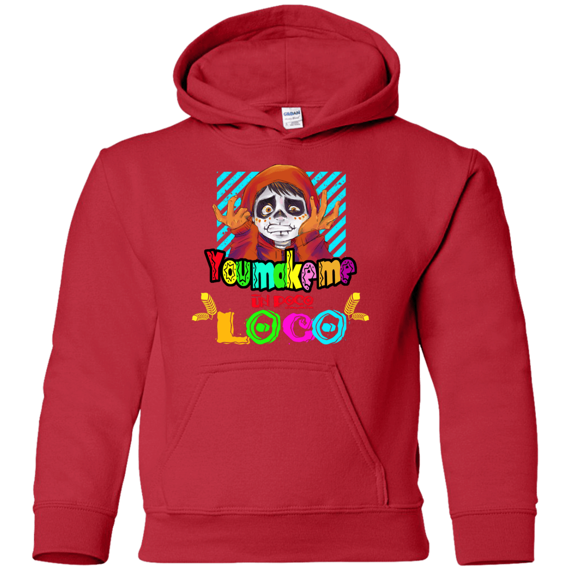 Sweatshirts Red / YS You Make Me Un Poco Loco Youth Hoodie