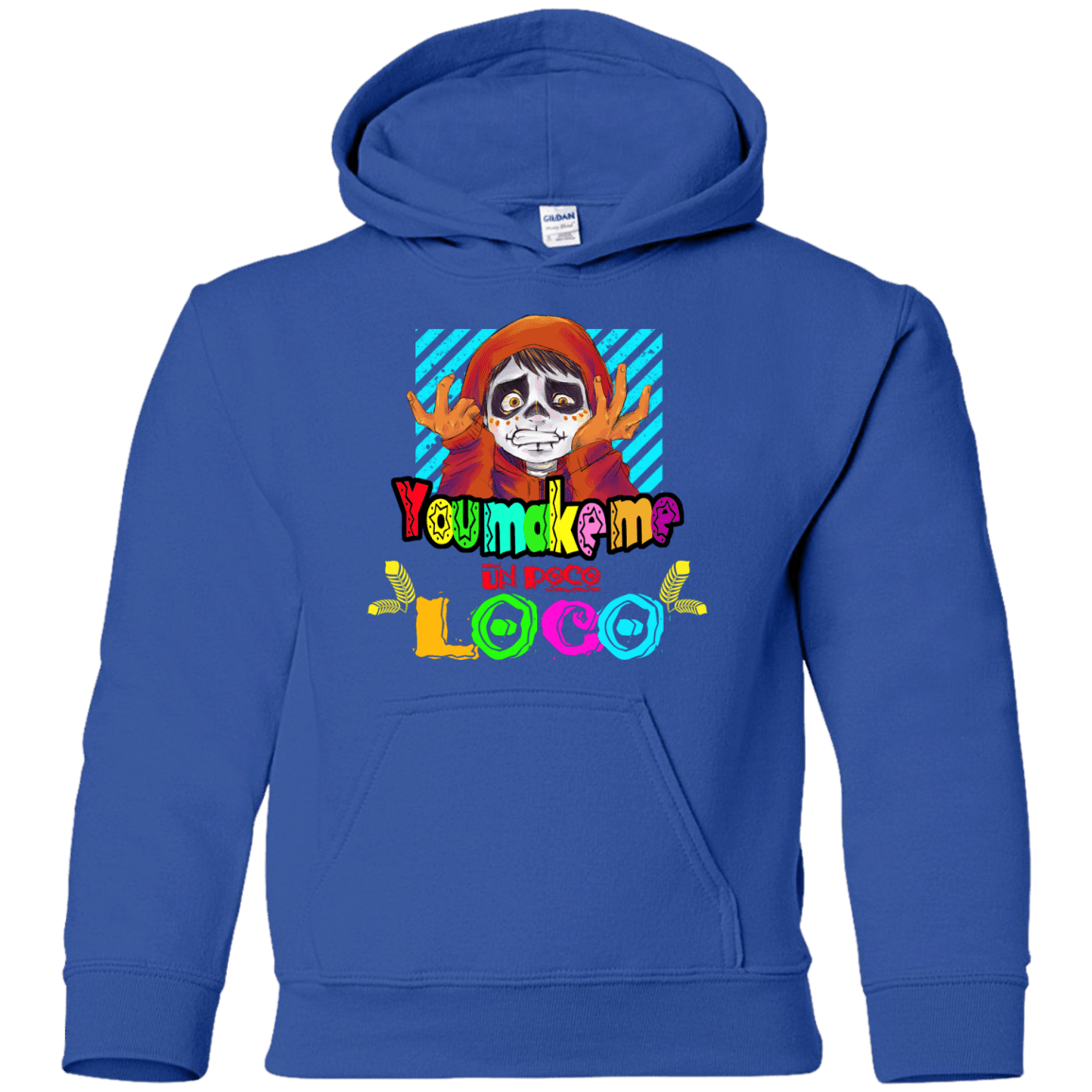 Sweatshirts Royal / YS You Make Me Un Poco Loco Youth Hoodie