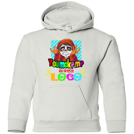 Sweatshirts White / YS You Make Me Un Poco Loco Youth Hoodie